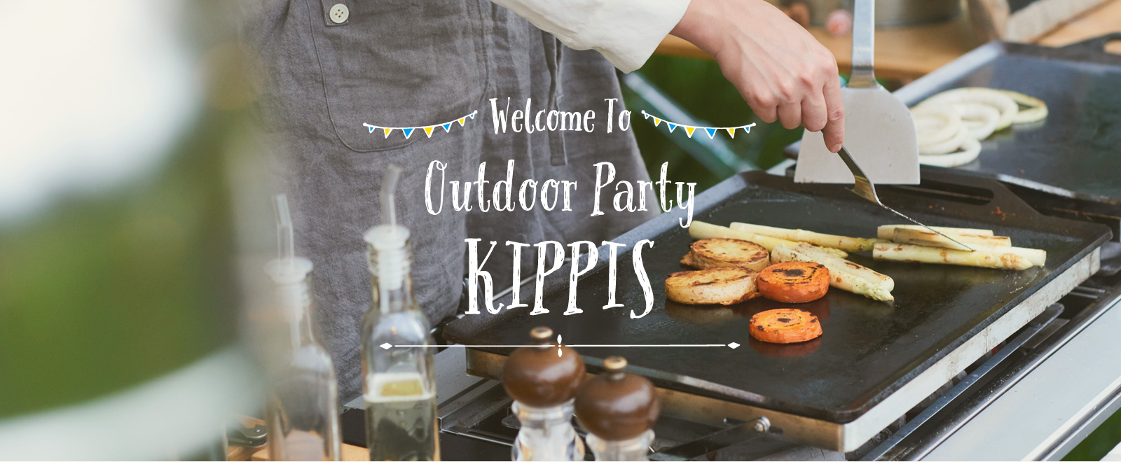 Welcome to OutdoorParty KIPPIS 森のバーベキュー