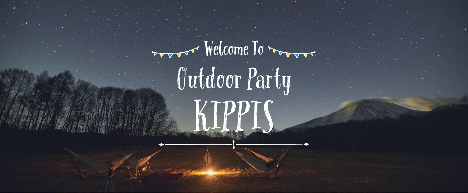 Welcome to OutdoorParty KIPPIS 星空